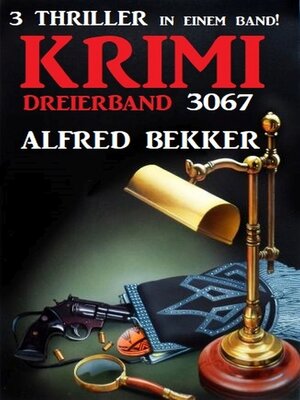 cover image of Krimi Dreierband 3067--3 Thriller in einem Band!